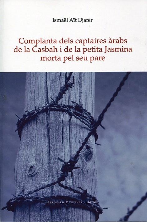 Complanta dels captaires àrabs de la Casbah i de la petita Jasmina morta pel seu pare | 9788492562343 | Aït Djafer, Ismaël | Llibres.cat | Llibreria online en català | La Impossible Llibreters Barcelona