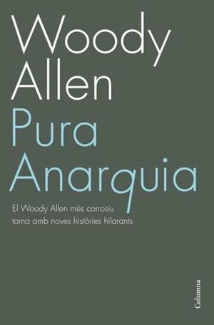 Pura anarquia | 9788466408523 | Allen, Woody | Llibres.cat | Llibreria online en català | La Impossible Llibreters Barcelona