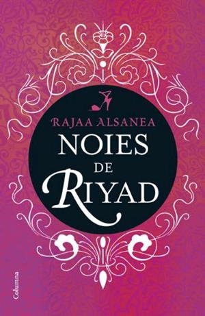 Les noies del Riyad | 9788466408301 | Alsanea, Rajaa | Llibres.cat | Llibreria online en català | La Impossible Llibreters Barcelona