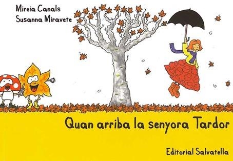 Quan arriba la senyora tardor | 9788484125464 | Canals, Mireia; Miravete, Susanna | Llibres.cat | Llibreria online en català | La Impossible Llibreters Barcelona