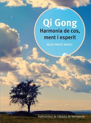 QI GONG HARMONIA DE COS MENT I ESPERIT | 9788498831474 | PINTAT MATEU, NEUS | Llibres.cat | Llibreria online en català | La Impossible Llibreters Barcelona