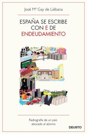 España se escribe con E de endeudamiento | 9788423412976 | Gay de Liébana, José María | Llibres.cat | Llibreria online en català | La Impossible Llibreters Barcelona