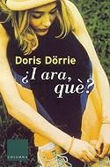 ¿I ara, què? | 9788466402514 | Dörrie, Doris | Llibres.cat | Llibreria online en català | La Impossible Llibreters Barcelona