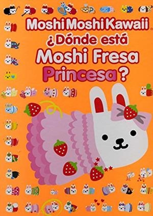 MOSHI MOSHI KAWAII DONDE ESTA MOSHI FRESA PRINCESA | 9788415579205 | MOSHI,MOSHI | Llibres.cat | Llibreria online en català | La Impossible Llibreters Barcelona