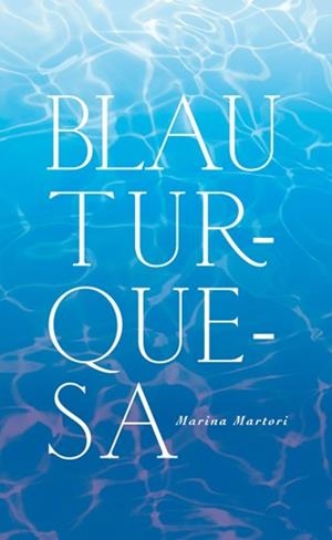 Blau turquesa | 9788424641511 | Marina Martori | Llibres.cat | Llibreria online en català | La Impossible Llibreters Barcelona
