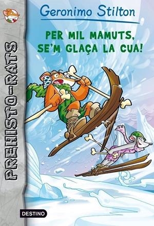 Per mil mamuts, se'm glaça la cua! | 9788415697633 | Stilton, Geronimo | Llibres.cat | Llibreria online en català | La Impossible Llibreters Barcelona