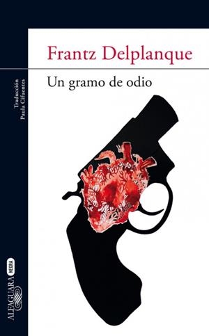 Un gramo de odio | 9788420402857 | Delplanque, Frantz | Llibres.cat | Llibreria online en català | La Impossible Llibreters Barcelona