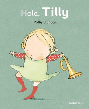 Hola, Tilly | 9788492750566 | Dunbar, Polly | Llibres.cat | Llibreria online en català | La Impossible Llibreters Barcelona