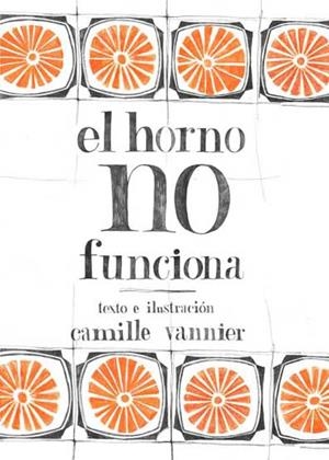 El horno no funciona | 9788496722934 | Vernier, Camille | Llibres.cat | Llibreria online en català | La Impossible Llibreters Barcelona