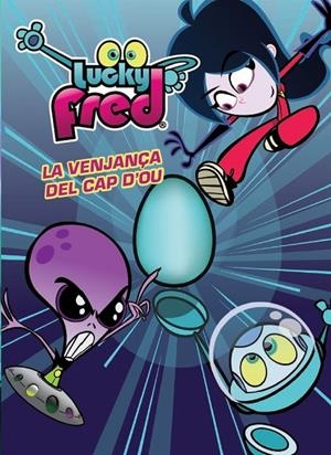 Lucky Fred. La venjança del cap d'ou | 9788415697572 | Autors, Diversos | Llibres.cat | Llibreria online en català | La Impossible Llibreters Barcelona