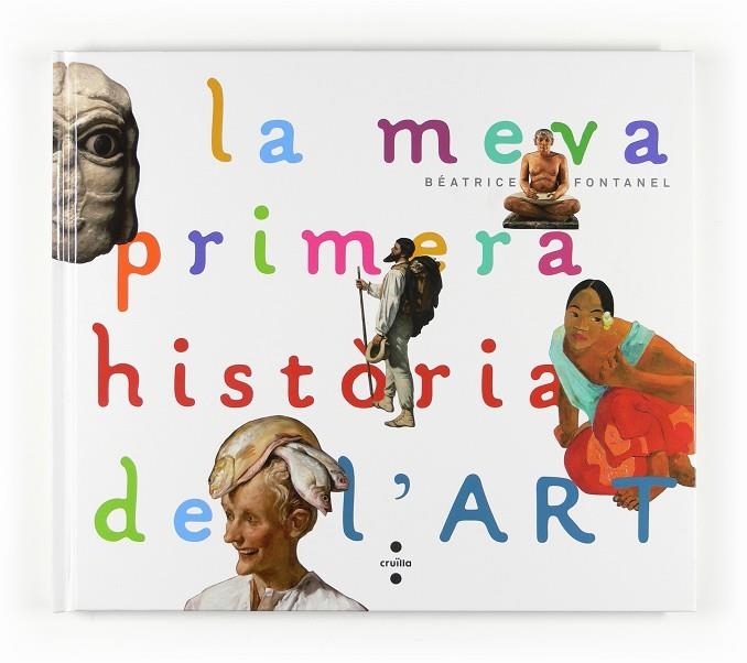 C-LA MEVA PRIMERA HISTORIA DE L'ART | 9788466123679 | Fontanel, Béatrice | Llibres.cat | Llibreria online en català | La Impossible Llibreters Barcelona