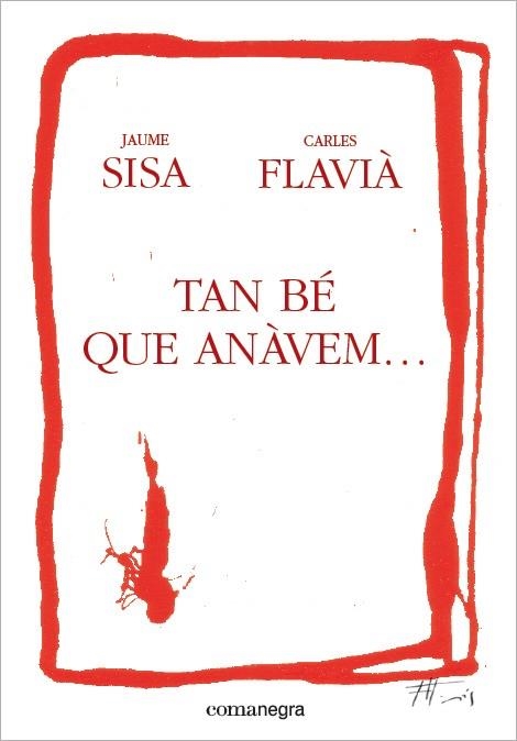 Tan bé que anàvem... | 9788415097747 | Sisa, Jaume/Flavià, Carles | Llibres.cat | Llibreria online en català | La Impossible Llibreters Barcelona