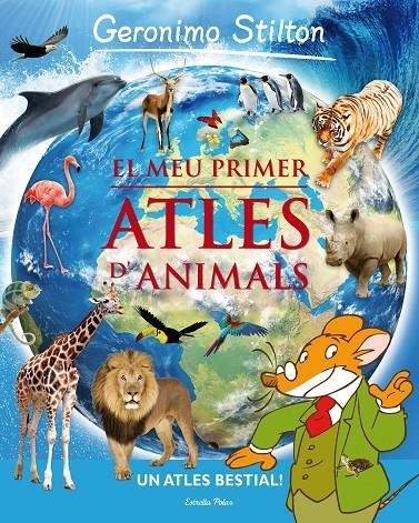 El meu primer atles d'animals | 9788415697930 | Geronimo Stilton | Llibres.cat | Llibreria online en català | La Impossible Llibreters Barcelona
