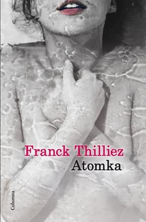 Atomka | 9788466416146 | Thilliez, Frank | Llibres.cat | Llibreria online en català | La Impossible Llibreters Barcelona