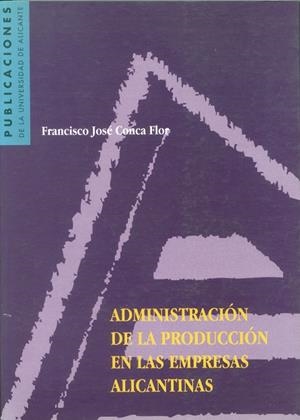 Administración de la producción en las empresas alicantinas | 9788479083625 | Conca Flor, F. J. | Llibres.cat | Llibreria online en català | La Impossible Llibreters Barcelona
