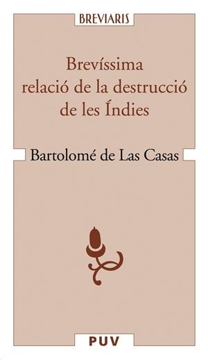 Brevíssima relació de la destrucció de les Índies | 9788437084206 | Casas, Bartolomé de las | Llibres.cat | Llibreria online en català | La Impossible Llibreters Barcelona