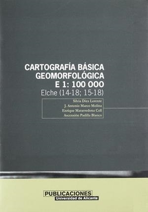 Cartografía básica geomorfológica, E. 1: 100.000. Elche (14-18;15-18) | 9788479087593 | Marco Molina, J. A.;Matarredona Coll, E.;Padilla Blanco, A.;Díez Lorente, S. | Llibres.cat | Llibreria online en català | La Impossible Llibreters Barcelona