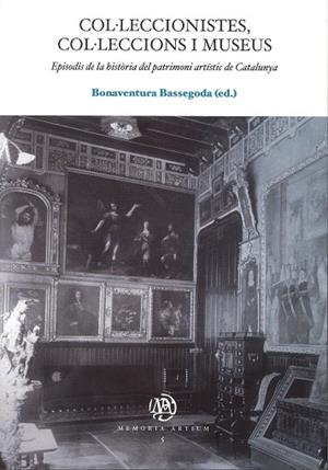 Col·leccionistes, col·leccions i museus. Episodis de la història del patrimoni artístic de Catalunya | 9788447531660 | Bassegoda Hugas, Bonaventura | Llibres.cat | Llibreria online en català | La Impossible Llibreters Barcelona