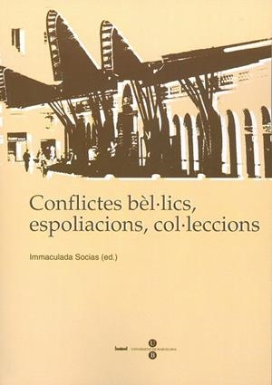 Conflictes bèl·lics, espoliacions, col·leccions | 9788447533855 | Socias Batet, M. Inmaculada | Llibres.cat | Llibreria online en català | La Impossible Llibreters Barcelona