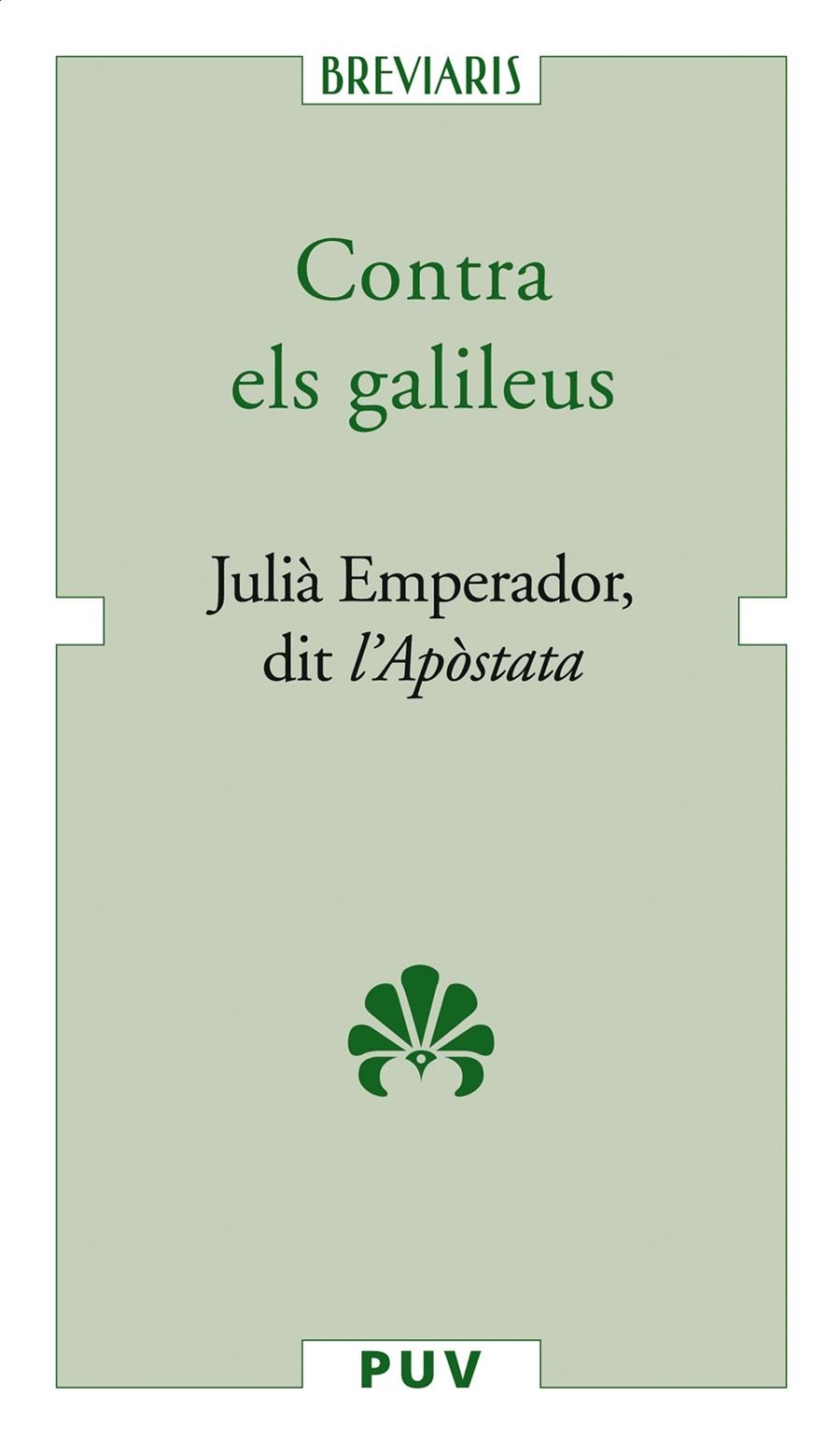 Contra els galileus | 9788437084213 | dit l'Apòstata, Julià Emperador | Llibres.cat | Llibreria online en català | La Impossible Llibreters Barcelona