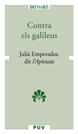 Contra els galileus | 9788437084213 | dit l'Apòstata, Julià Emperador | Llibres.cat | Llibreria online en català | La Impossible Llibreters Barcelona