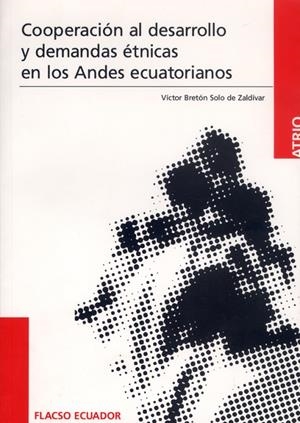 Cooperación al desarrollo y demandas étnicas en los Andes ecuatorianos. | 9788484090984 | Bretón Solo de Zaldívar, Víctor | Llibres.cat | Llibreria online en català | La Impossible Llibreters Barcelona