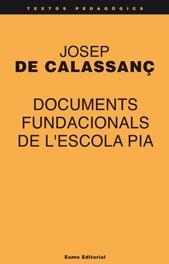 Documents fundacionals de l'Escola Pia | 9788476022979 | Josep De Calassanç | Llibres.cat | Llibreria online en català | La Impossible Llibreters Barcelona