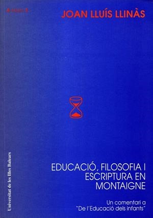 Educació, filosofia i escriptura en Montaigne | 9788476326381 | Llinàs Begon, Joan Lluís | Llibres.cat | Llibreria online en català | La Impossible Llibreters Barcelona
