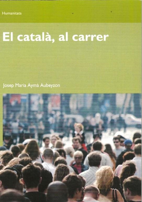 El catalÃ , al carrer | 9788497889445 | AymÃ  Aubeyzon, Josep Maria | Llibres.cat | Llibreria online en català | La Impossible Llibreters Barcelona