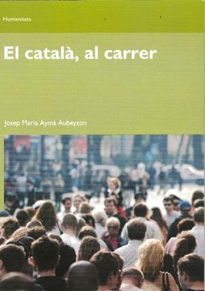 El catalÃ , al carrer | 9788497889445 | AymÃ  Aubeyzon, Josep Maria | Llibres.cat | Llibreria online en català | La Impossible Llibreters Barcelona