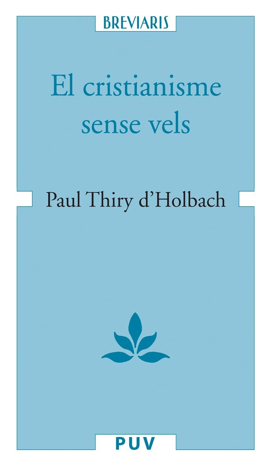 El cristianisme sense vels, o examen dels principis i dels efectes de la religió cristiana | 9788437086064 | Thiry d'Holbach, Paul | Llibres.cat | Llibreria online en català | La Impossible Llibreters Barcelona