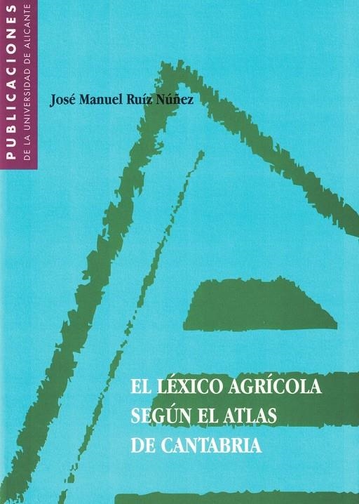 El léxico agrícola según el atlas de Cantabria | 9788479083694 | Ruiz Núñez, J. M. | Llibres.cat | Llibreria online en català | La Impossible Llibreters Barcelona
