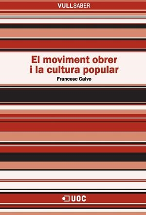 El moviment obrer i la cultura popular | 9788490292143 | Calvo Ortega, Francesc | Llibres.cat | Llibreria online en català | La Impossible Llibreters Barcelona