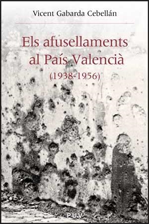 Els afusellaments al PaÃ­s ValenciÃ  (1938-1956) | 9788437067926 | Gabarda Cebellán, Vicent | Llibres.cat | Llibreria online en català | La Impossible Llibreters Barcelona