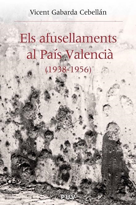 Els afusellaments al País Valencià (1938-1956) | 9788437087429 | Gabarda Cebellán, Vicent | Llibres.cat | Llibreria online en català | La Impossible Llibreters Barcelona