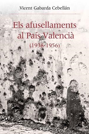 Els afusellaments al País Valencià (1938-1956) | 9788437087429 | Gabarda Cebellán, Vicent | Llibres.cat | Llibreria online en català | La Impossible Llibreters Barcelona