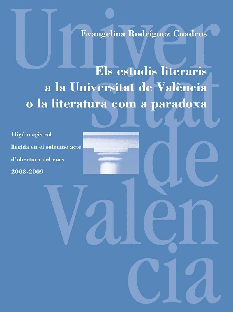 Els estudis literaris a la Universitat de València o la literatura com a paradoxa | 9788437087030 | Rodríguez Cuadros, Evangelina | Llibres.cat | Llibreria online en català | La Impossible Llibreters Barcelona