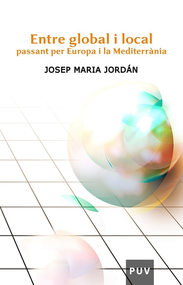 Entre global i local passant per Europa i la Mediterrània | 9788437083469 | Jordán Galduf, Josep Maria | Llibres.cat | Llibreria online en català | La Impossible Llibreters Barcelona