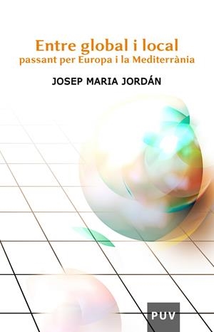 Entre global i local passant per Europa i la Mediterrània | 9788437083469 | Jordán Galduf, Josep Maria | Llibres.cat | Llibreria online en català | La Impossible Llibreters Barcelona