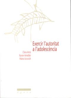 Exercir l'autoritat a l'adolescència. | 9788484090793 | Varios autores | Llibres.cat | Llibreria online en català | La Impossible Llibreters Barcelona