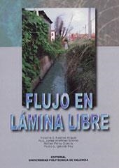 FLUJO EN LÁMINA LIBRE | 9788497052801 | Pérez García, Rafael;Iglesias Rey, Pedro Luis;Martínez Solano, Francisco Javier;Fuertes Miquel, Vice | Llibres.cat | Llibreria online en català | La Impossible Llibreters Barcelona