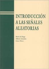 INTRODUCCIÓN A LAS SEÑALES ALEATORIAS | 9788477217978 | Piñero Sipán, María Gema;De Diego Antón, María;González Salvador, Alberto | Llibres.cat | Llibreria online en català | La Impossible Llibreters Barcelona