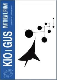 Kio i Gus | 9788476027004 | Matthew Lipman | Llibres.cat | Llibreria online en català | La Impossible Llibreters Barcelona