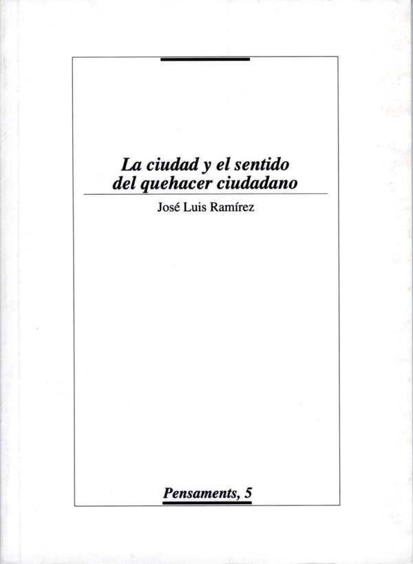 La ciudad y el sentido del quehacer ciudadano. | 9788488645500 | Ramírez, José Luís | Llibres.cat | Llibreria online en català | La Impossible Llibreters Barcelona