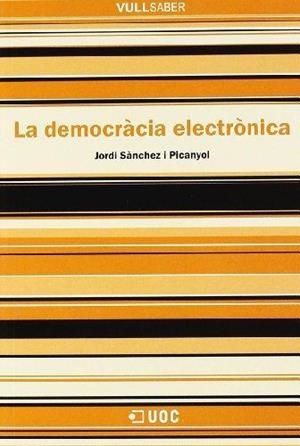 La democrÃ cia electrÃ²nica | 9788497883290 | Sánchez i Picanyol, Jordi | Llibres.cat | Llibreria online en català | La Impossible Llibreters Barcelona