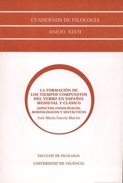 La formación de los tiempos compuestos del verbo en español medieval y clásico | 9788437052571 | García Martín, José M. | Llibres.cat | Llibreria online en català | La Impossible Llibreters Barcelona