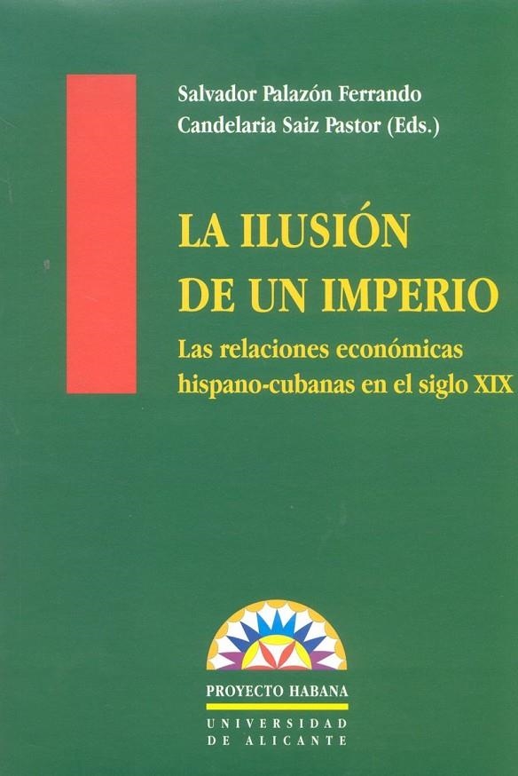 La ilusión de un imperio | 9788479084134 | Palazón Ferrando, S.;Saiz Pastor, C. | Llibres.cat | Llibreria online en català | La Impossible Llibreters Barcelona