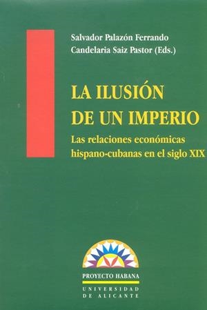 La ilusión de un imperio | 9788479084134 | Palazón Ferrando, S.;Saiz Pastor, C. | Llibres.cat | Llibreria online en català | La Impossible Llibreters Barcelona