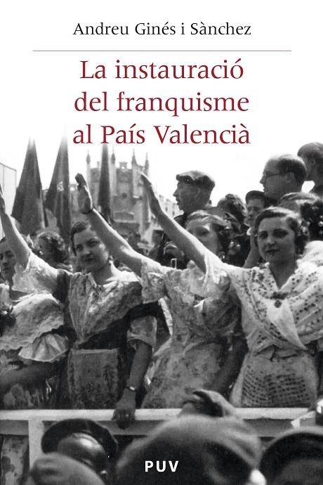 La instauració del franquisme al País Valencià | 9788437083261 | Ginés i Sànchez, Andreu | Llibres.cat | Llibreria online en català | La Impossible Llibreters Barcelona