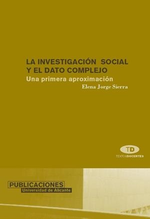 La investigación social y el dato complejo. Una primera aproximación | 9788479087210 | Jorge Sierra, E. | Llibres.cat | Llibreria online en català | La Impossible Llibreters Barcelona